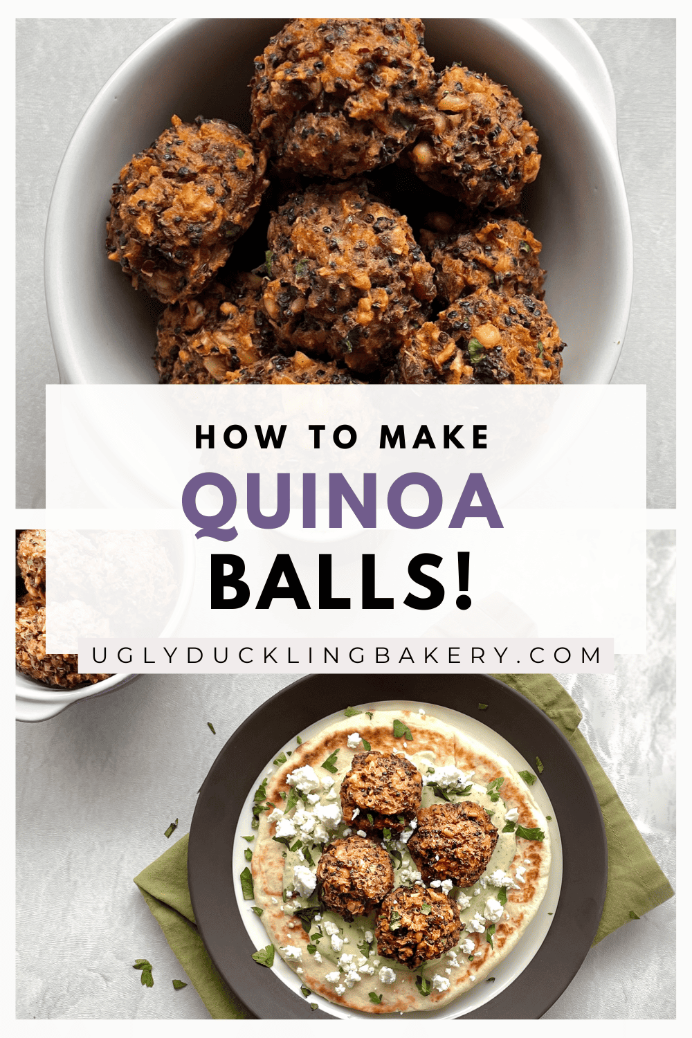 top image shows quinoa balls in a small bowl. Below are the veggie meatballs on pita with hummus and feta. The title says how to make quinoa balls. The website ugly duckling bakery dot com is below.