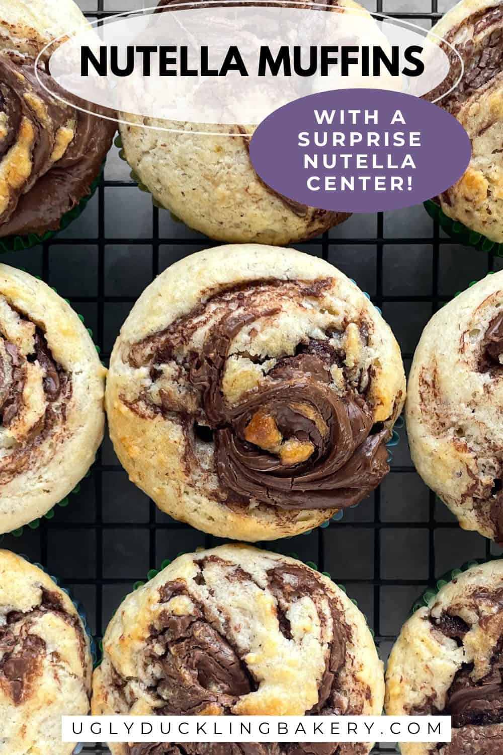 nine Nutella muffins on a cooling rack. The title says Nutella muffins with a surprise Nutella center. The website ugly duckling bakery dot com is below.